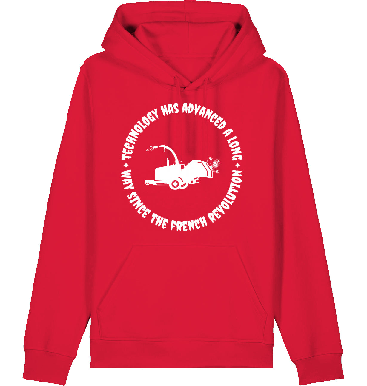 TECHNOLOGY HAS ADVANCED A LONG WAY SINCE THE FRENCH REVOLUTION - Hoodie