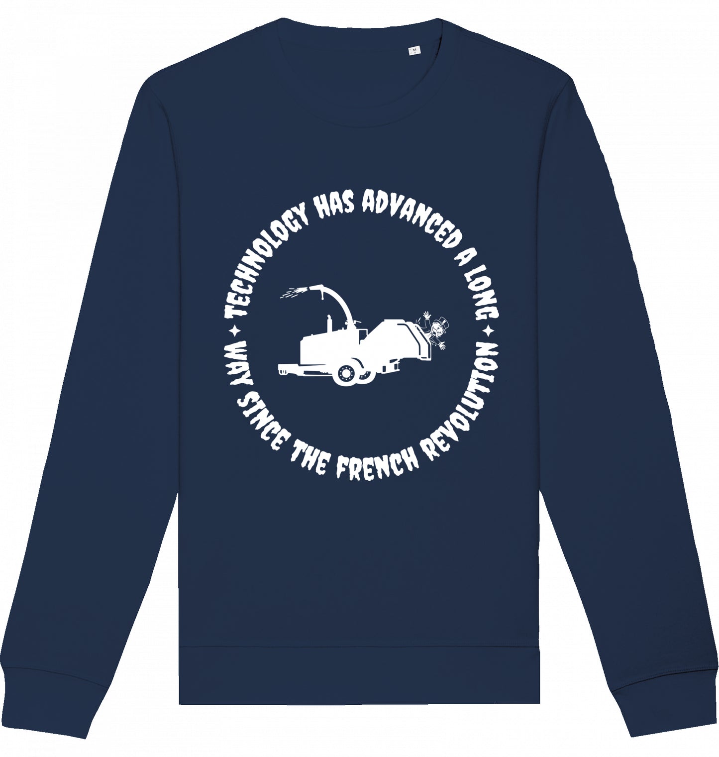 TECHNOLOGY HAS ADVANCED A LONG WAY SINCE THE FRENCH REVOLUTION - Crewneck Unisex