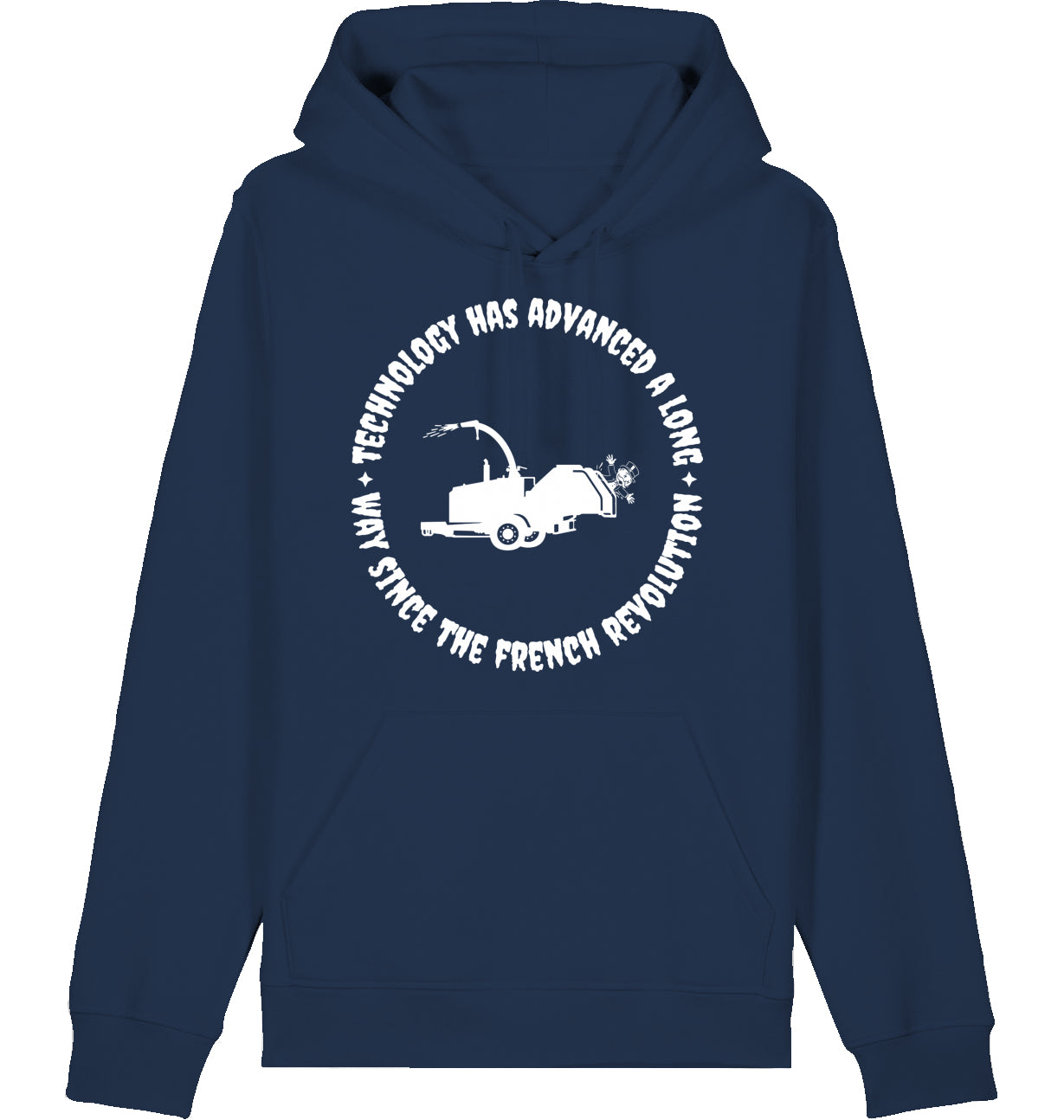 TECHNOLOGY HAS ADVANCED A LONG WAY SINCE THE FRENCH REVOLUTION - Hoodie
