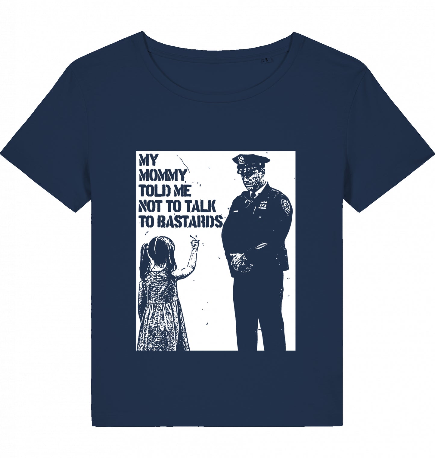 MY MOMMY TOLD ME NOT TO TALK TO BASTARDS WOM*N