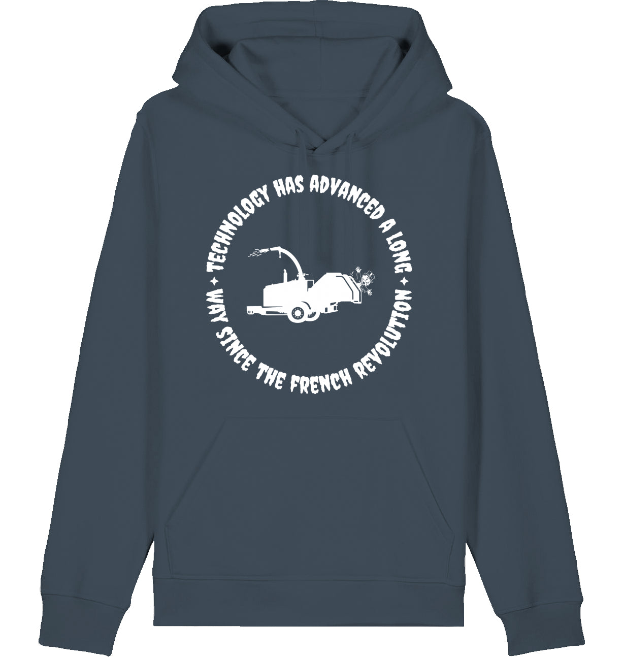 TECHNOLOGY HAS ADVANCED A LONG WAY SINCE THE FRENCH REVOLUTION - Hoodie