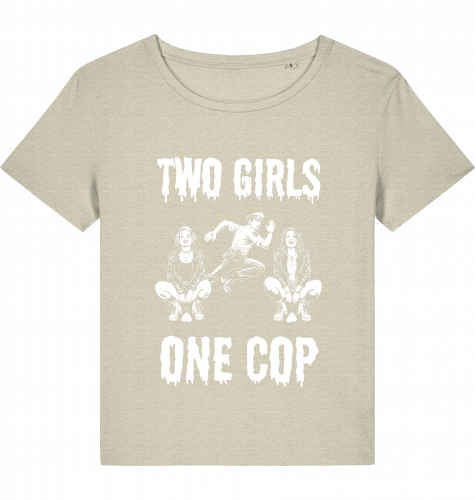 TWO GIRLS ONE COP - Wom*n Shirts