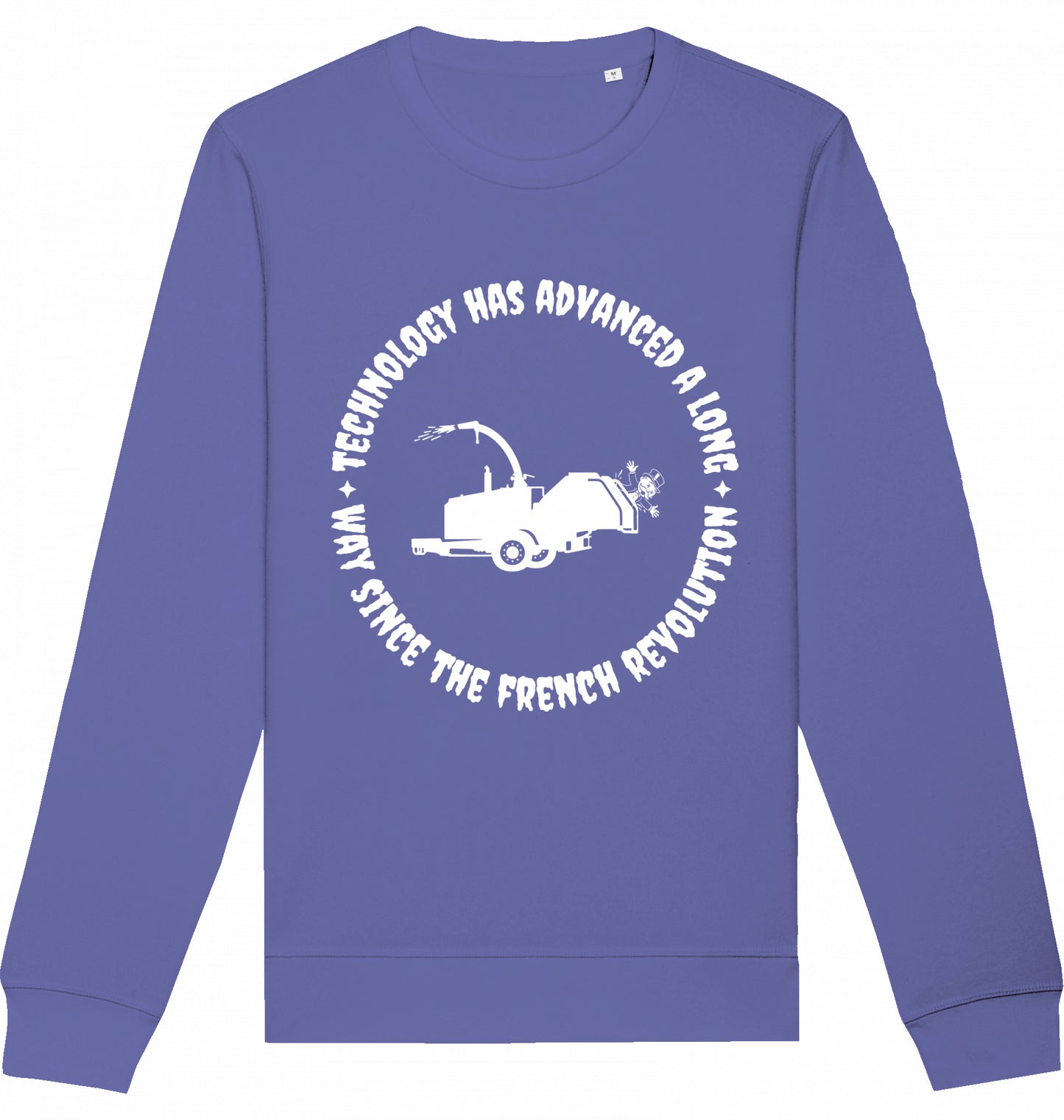 TECHNOLOGY HAS ADVANCED A LONG WAY SINCE THE FRENCH REVOLUTION - Crewneck Unisex