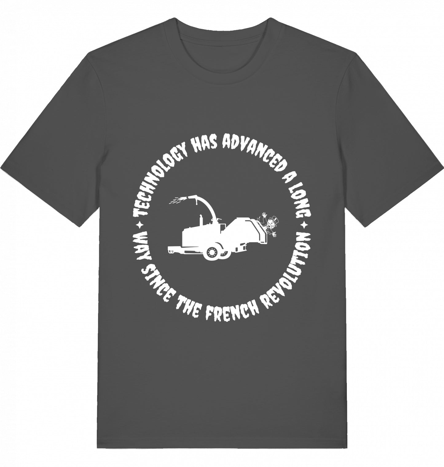TECHNOLOGY HAS ADVANCED A LONG WAY SINCE THE FRENCH REVOLUTION - Unisex