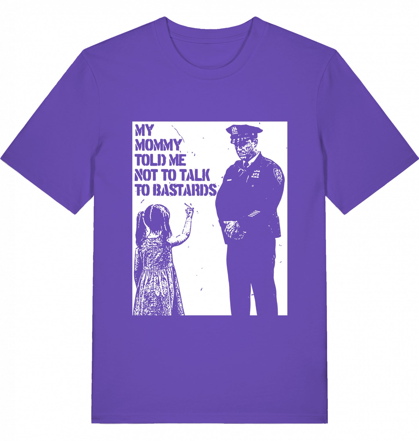 MY MOMMY TOLD ME NOT TO TALK TO BASTARDS - Unisex