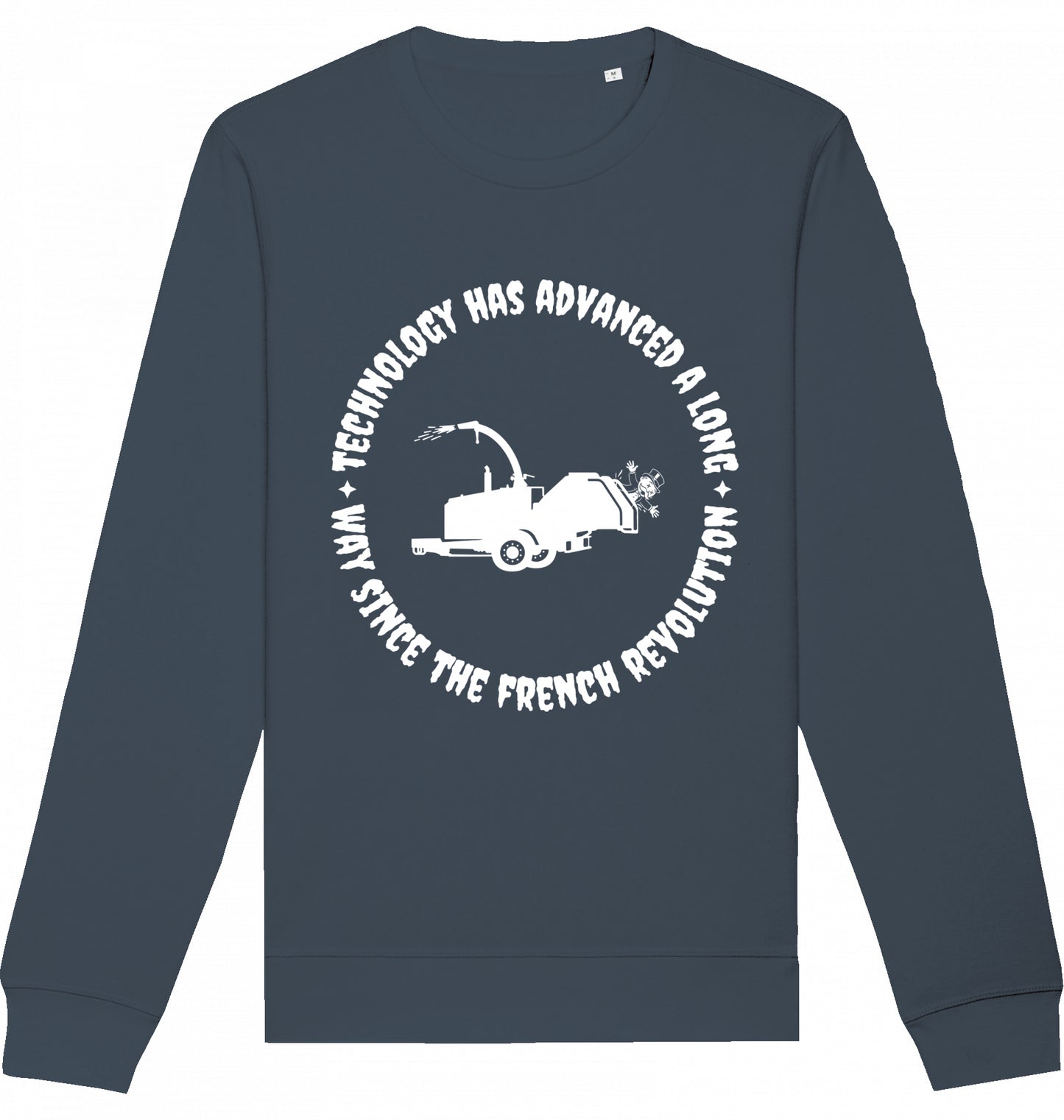 TECHNOLOGY HAS ADVANCED A LONG WAY SINCE THE FRENCH REVOLUTION - Crewneck Unisex