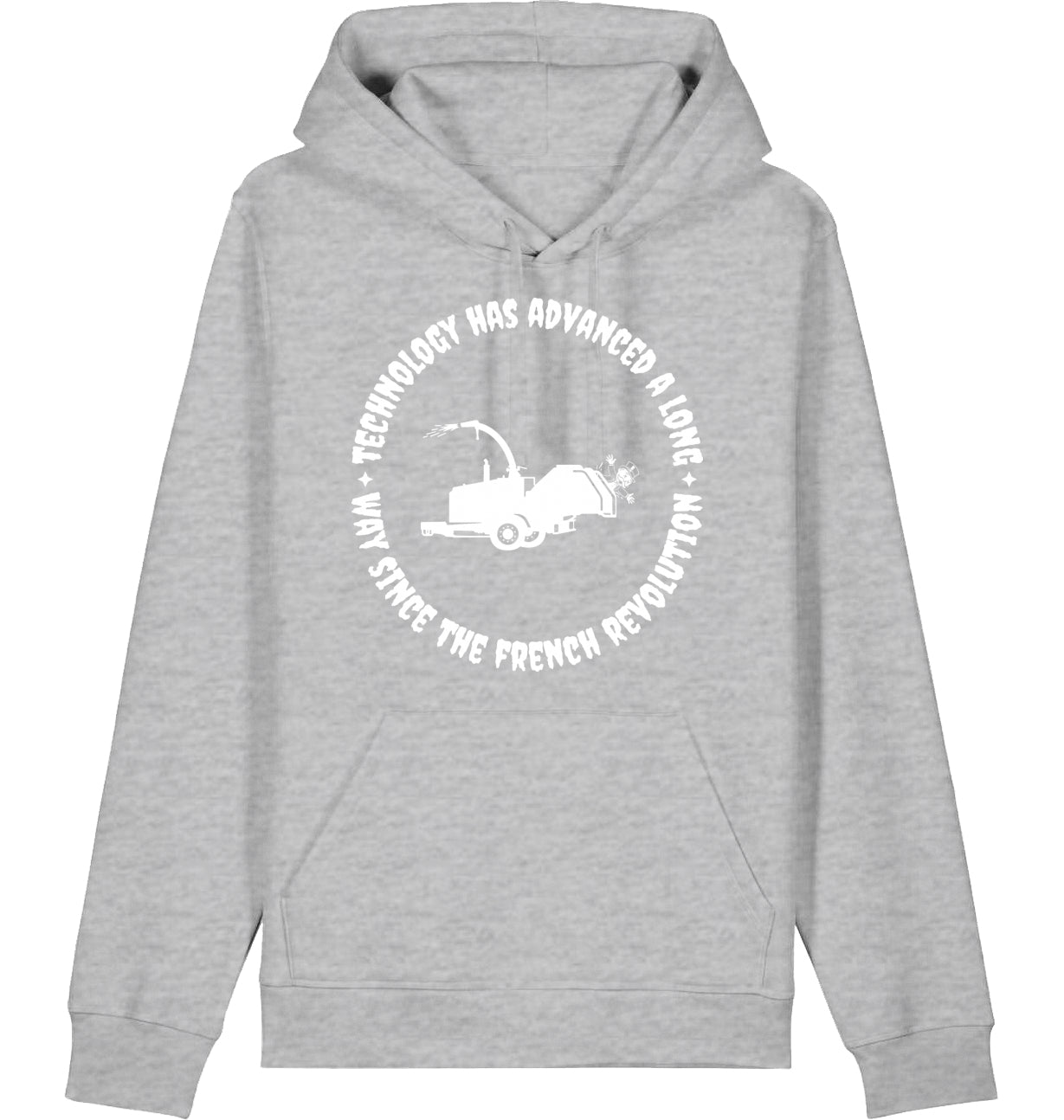 TECHNOLOGY HAS ADVANCED A LONG WAY SINCE THE FRENCH REVOLUTION - Hoodie