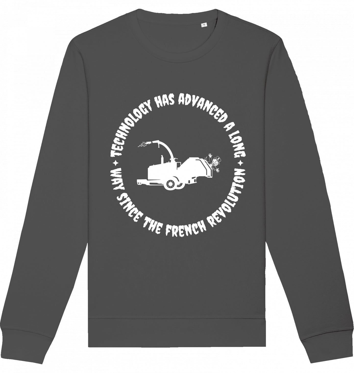 TECHNOLOGY HAS ADVANCED A LONG WAY SINCE THE FRENCH REVOLUTION - Crewneck Unisex