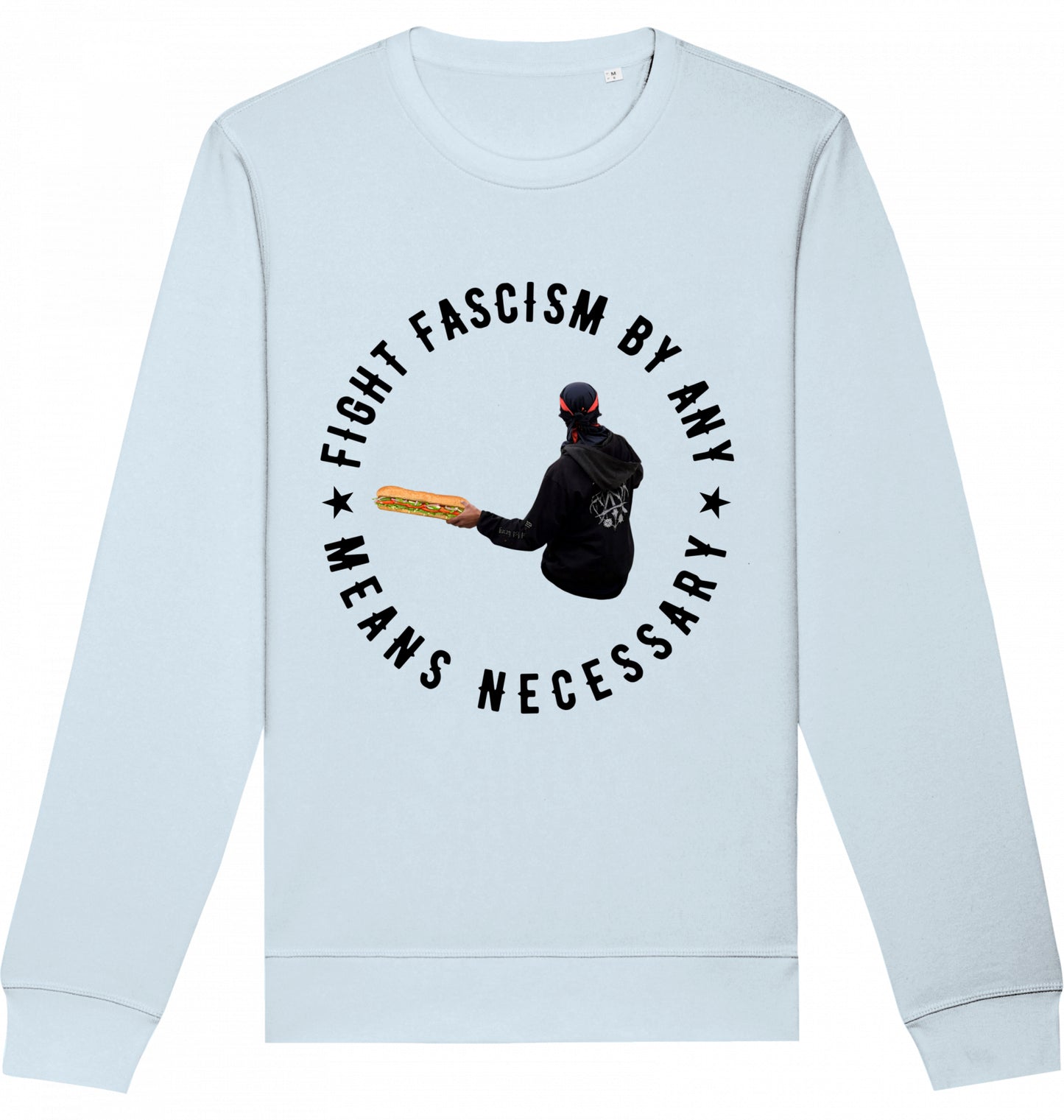 FIGHT FASCISM BY ANY MEANS - Crewneck Unisex