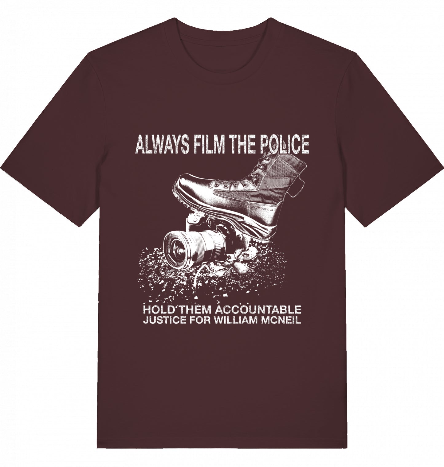 ALWAYS FILM THE POLICE - 5$ SOLIDARITY SHIRT FOR WILLIAM MCNEIL - Unisex