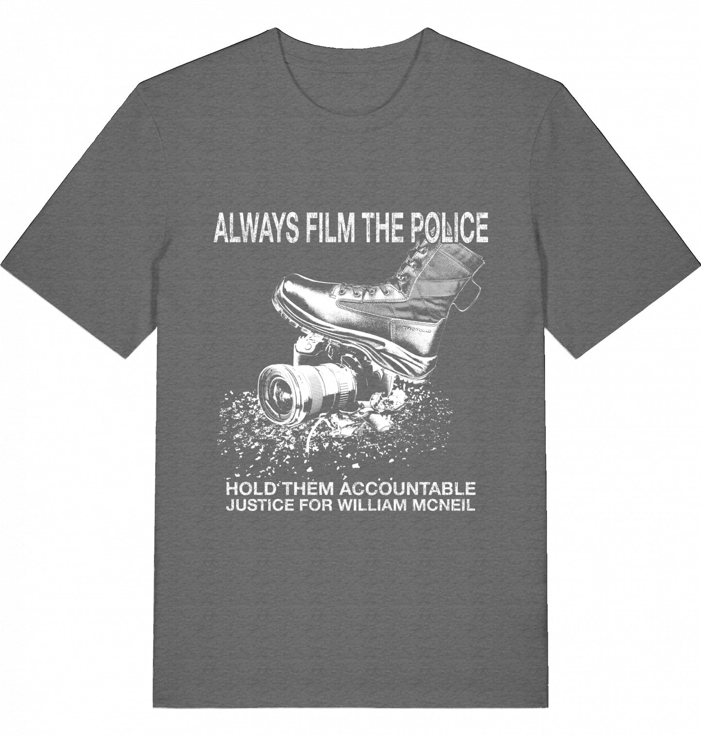 ALWAYS FILM THE POLICE - 5$ SOLIDARITY SHIRT FOR WILLIAM MCNEIL - Unisex