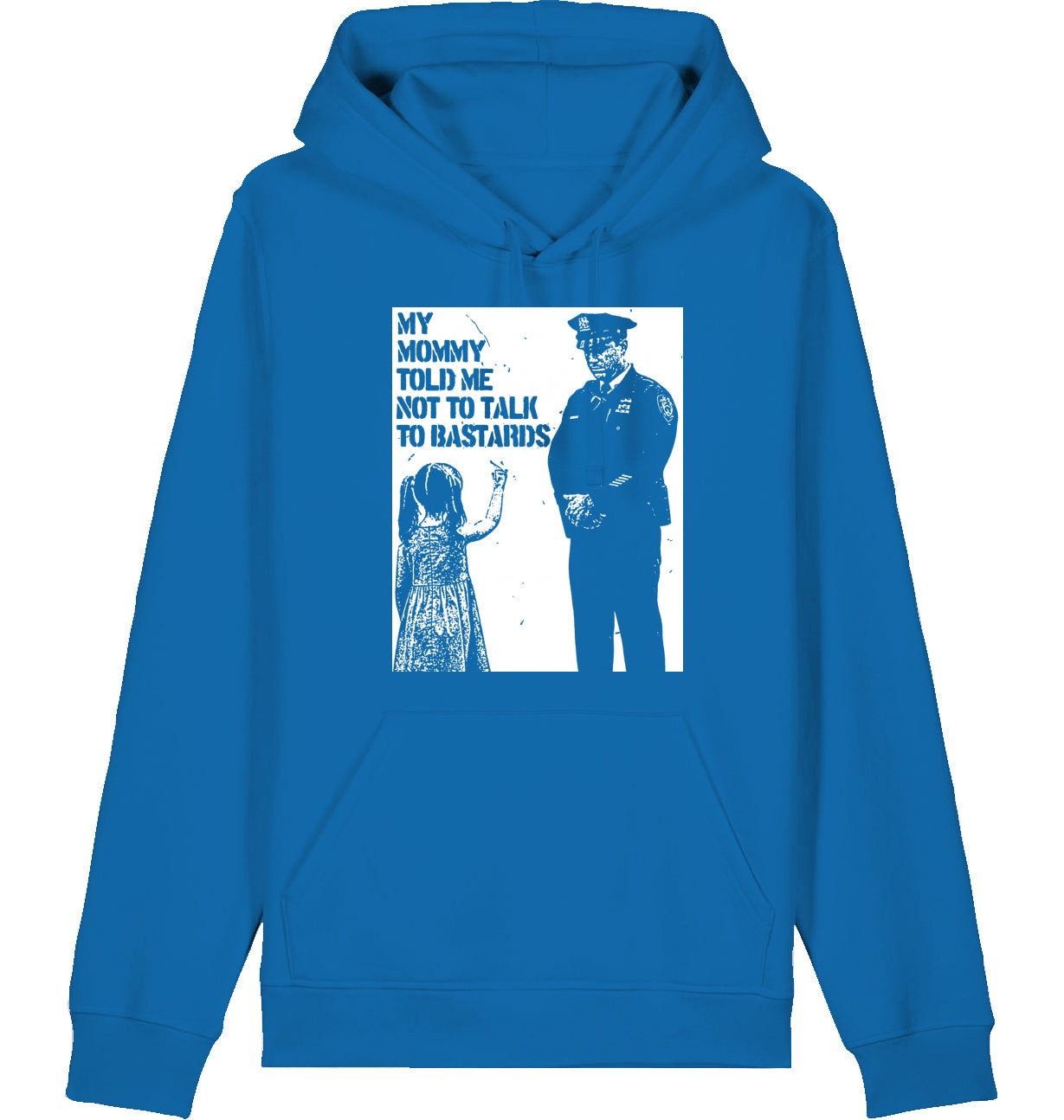 MY MOMMY TOLD ME NOT TO TALK TO BASTARDS - Hoodie