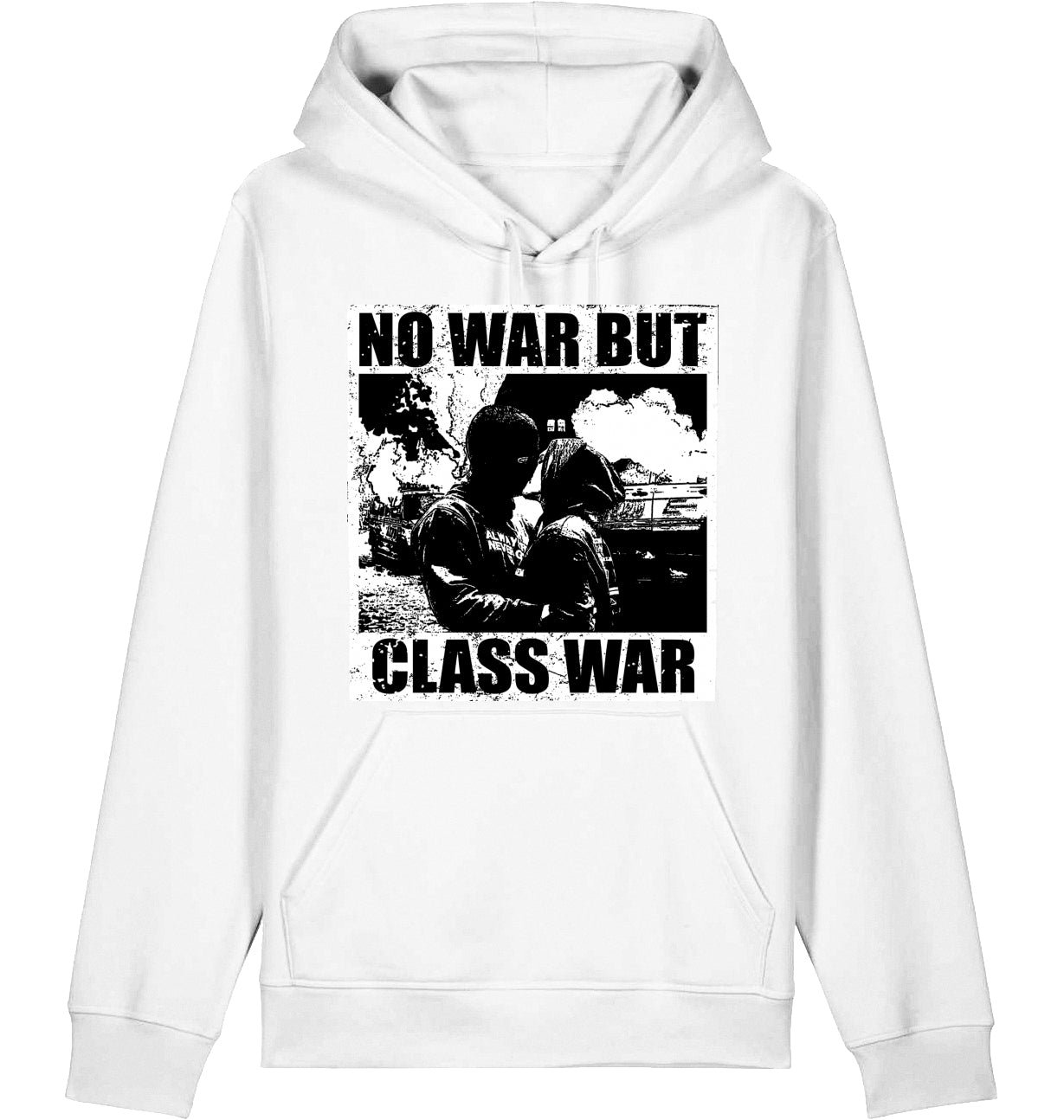 NO WAR BUT CLASS WAR - Hoodie