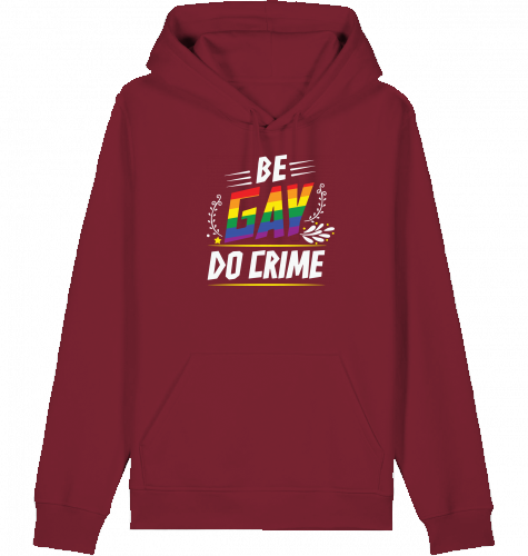 BE GAY DO CRIME - Hoodie