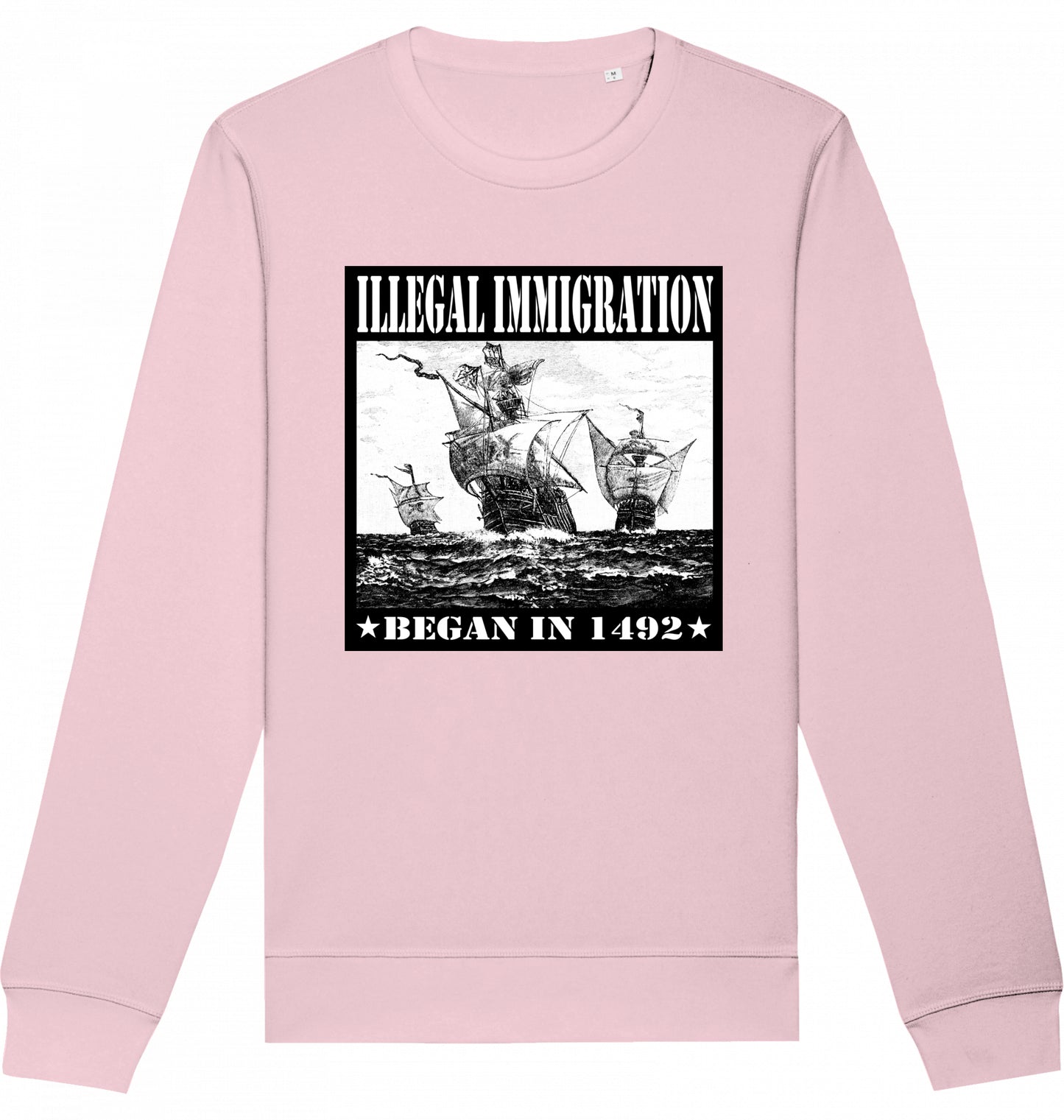 ILLEGAL IMMIGRATION BEGAN 1492 - Crewneck Unisex