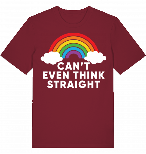 CAN'T EVEN THINK STRAIGHT - Unisex