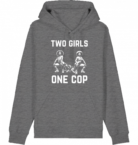 TWO GIRLS ONE COP HOODIE