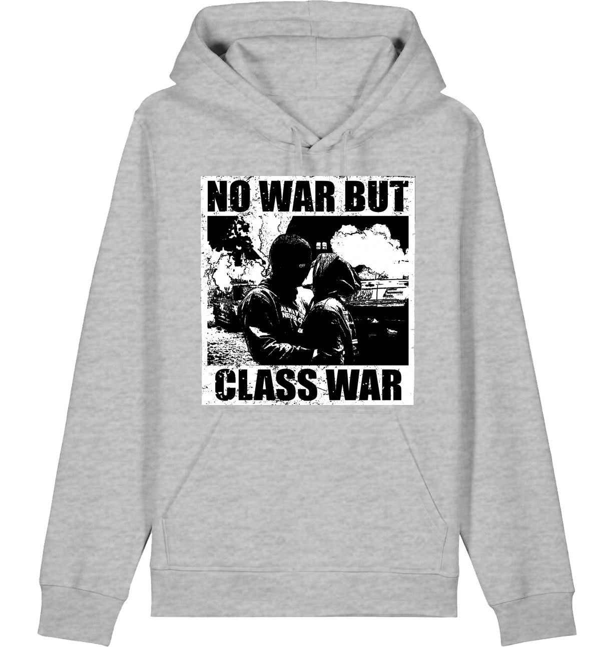 NO WAR BUT CLASS WAR - Hoodie