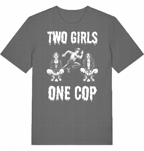 TWO GIRLS ONE COP - Unisex