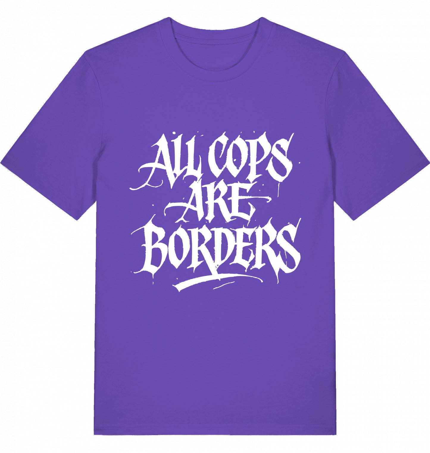 ALL COPS ARE BORDERS - Unisex