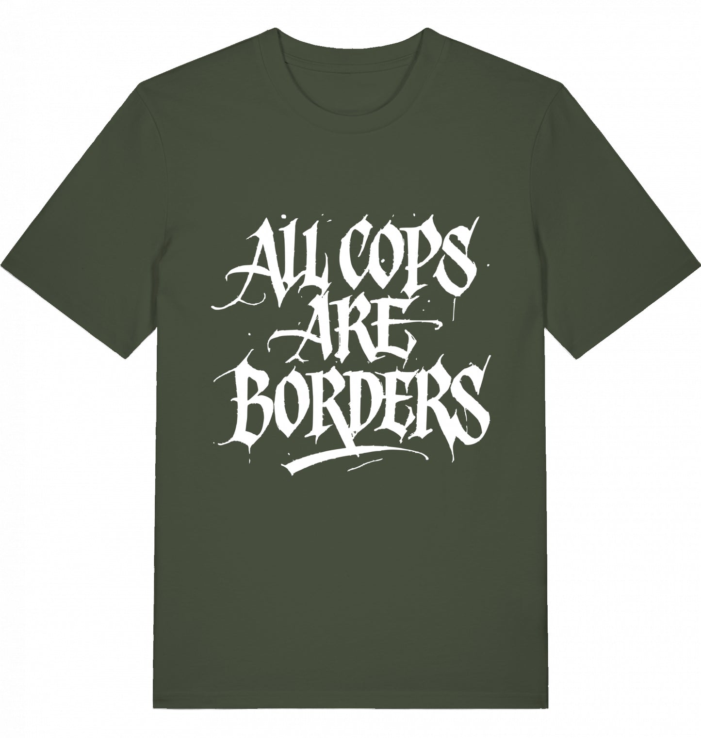ALL COPS ARE BORDERS - Unisex
