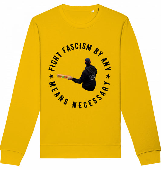 FIGHT FASCISM BY ANY MEANS - Crewneck Unisex