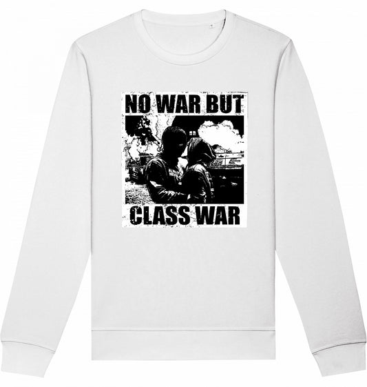 NO WAR BUT CLASS WAR - Crewneck Unisex