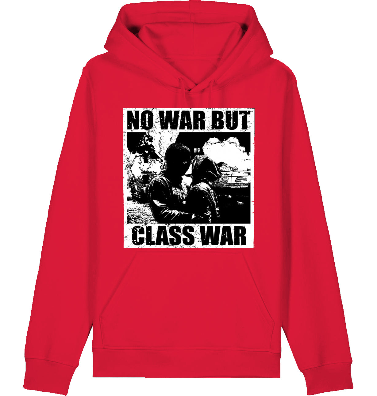 NO WAR BUT CLASS WAR - Hoodie