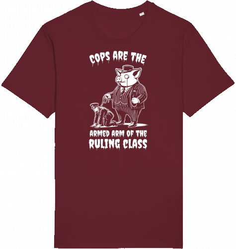 COPS ARE THE ARMED ARM OF THE RULING CLASS - Unisex Shirts