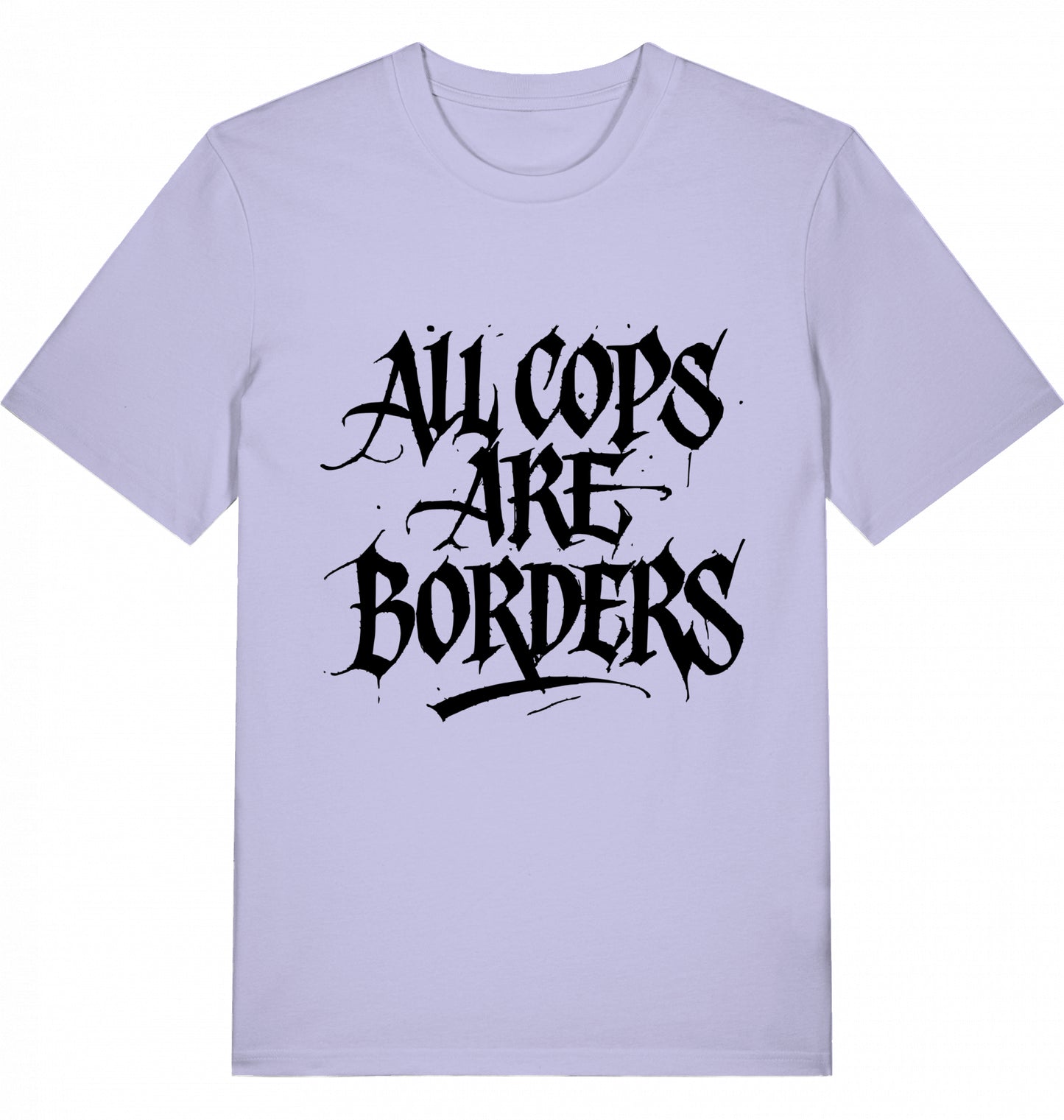 ALL COPS ARE BORDERS - Unisex