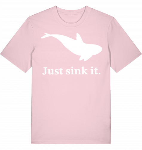 JUST SINK IT - Unisex