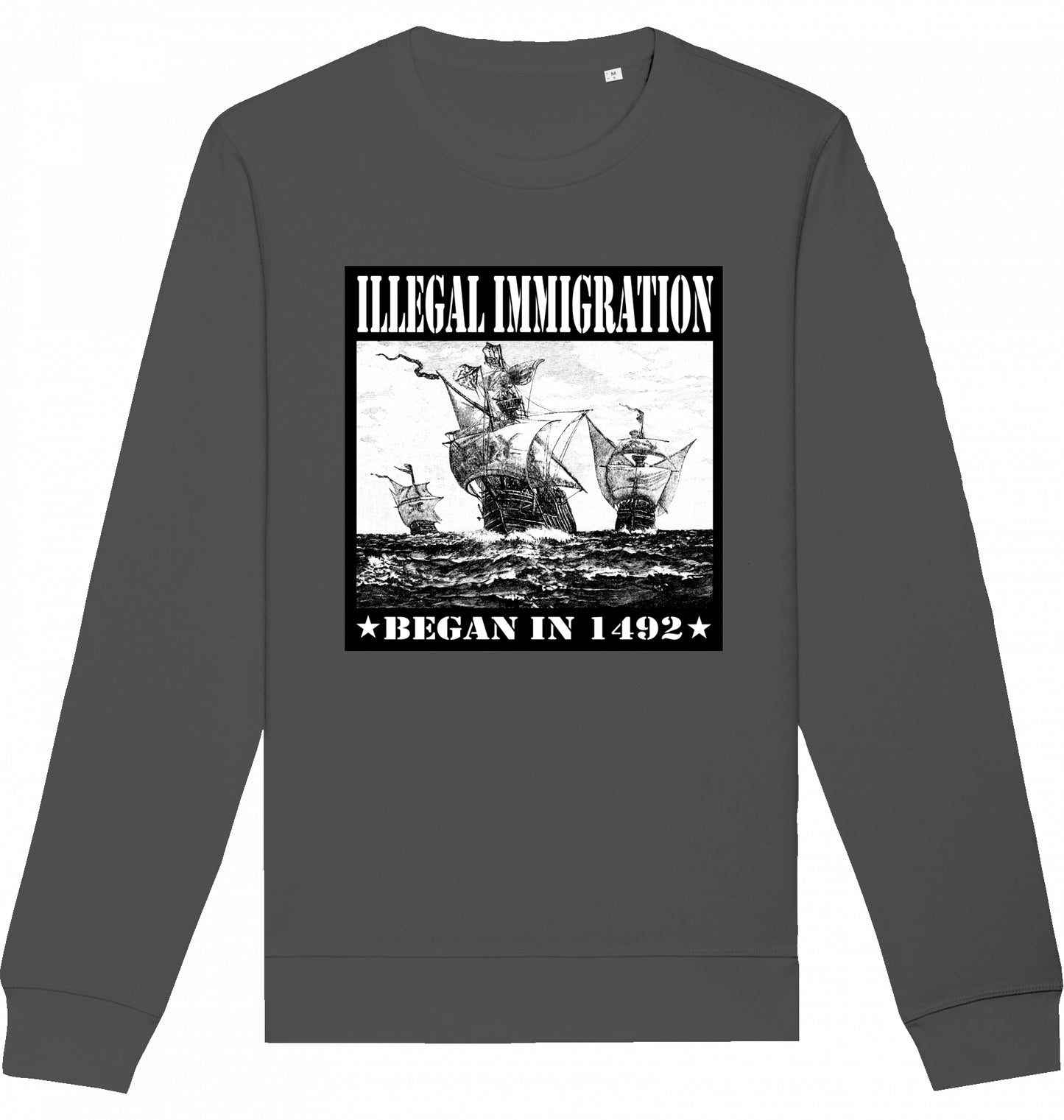 ILLEGAL IMMIGRATION BEGAN 1492 - Crewneck Unisex