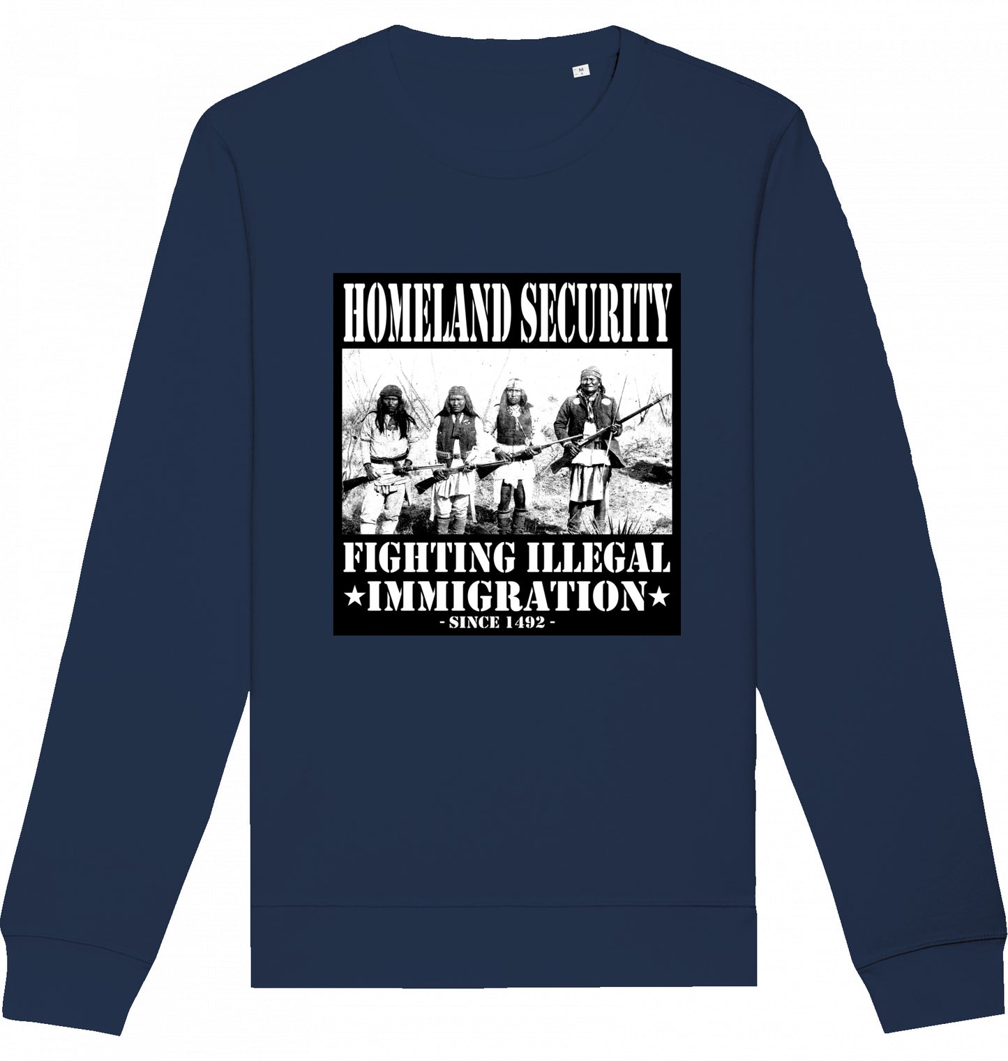 HOMELAND SECURITY since 1492 - Crewneck Unisex