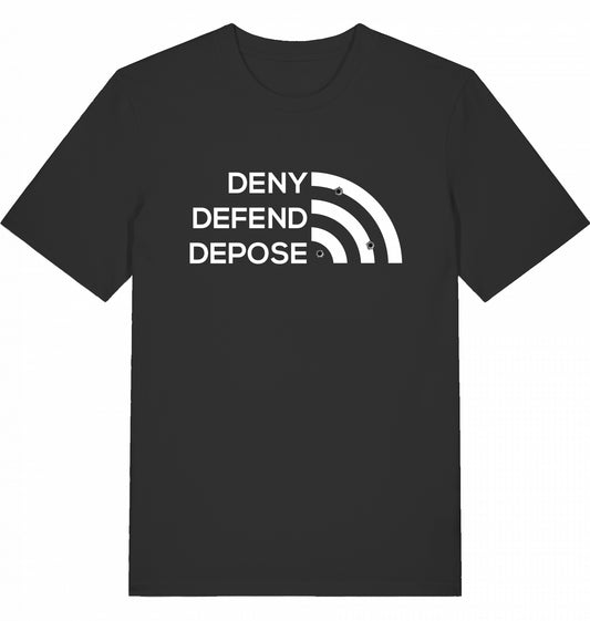 DENY DEFEND DEPOSE - Unisex