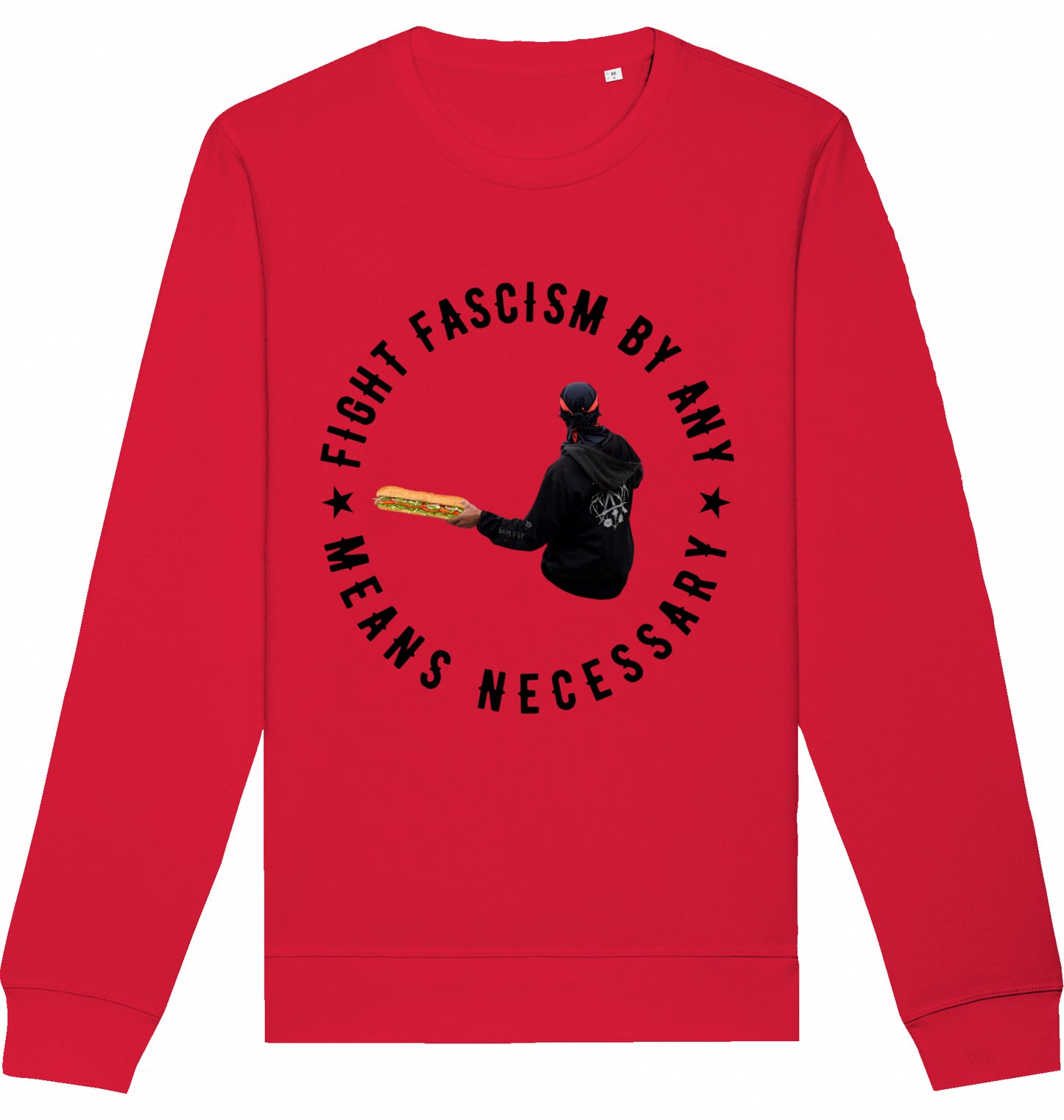 FIGHT FASCISM BY ANY MEANS - Crewneck Unisex