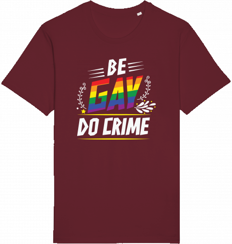 BE GAY DO CRIME - Unisex