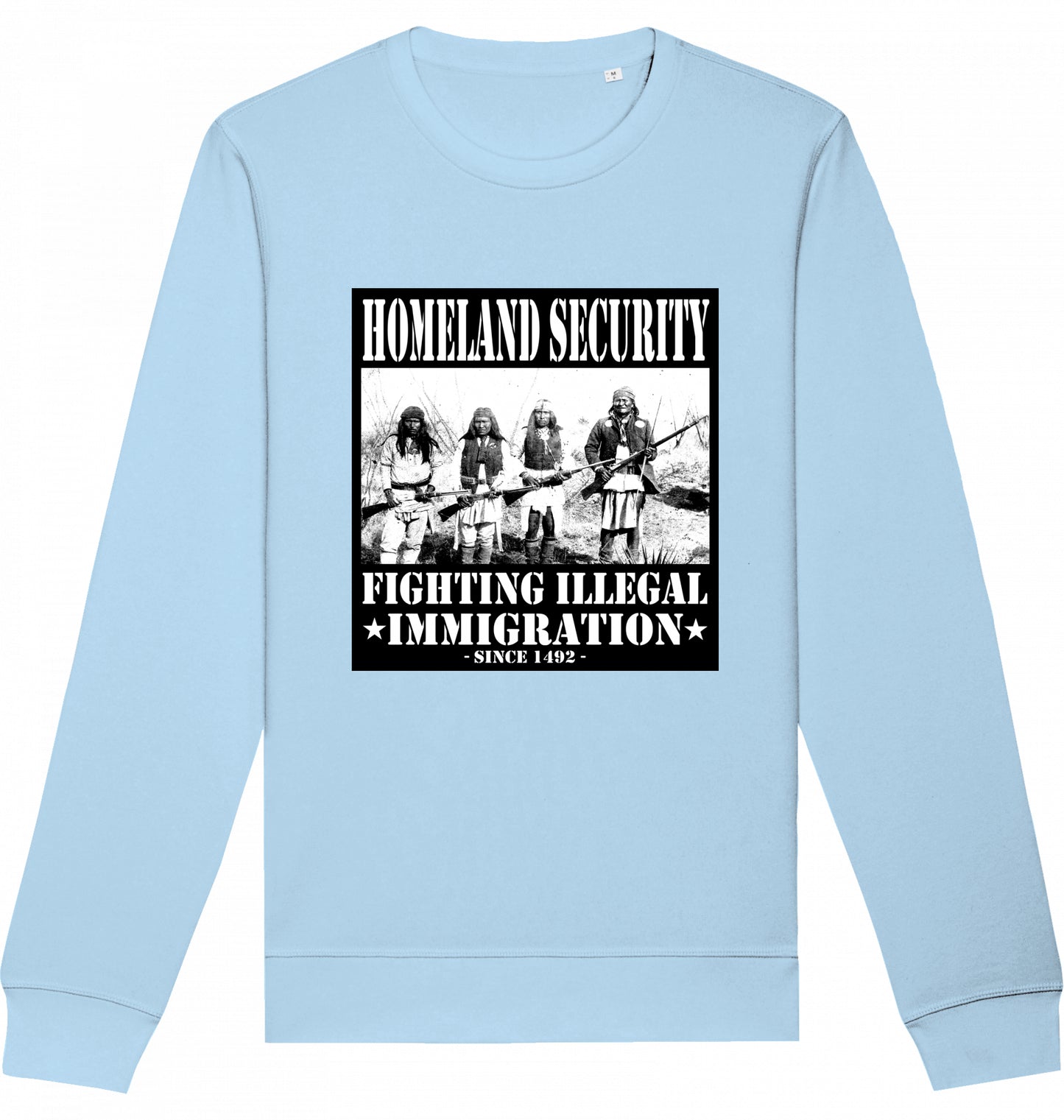 HOMELAND SECURITY since 1492 - Crewneck Unisex