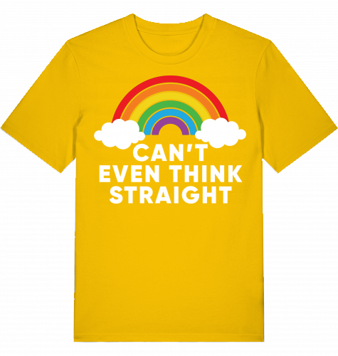 CAN'T EVEN THINK STRAIGHT - Unisex