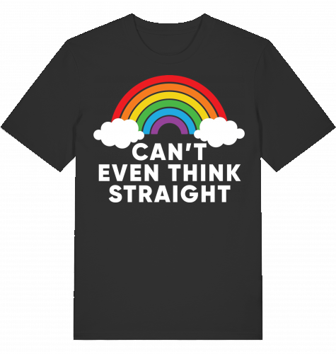 CAN'T EVEN THINK STRAIGHT - Unisex