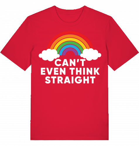 CAN'T EVEN THINK STRAIGHT - Unisex