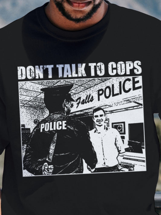 DON'T TALK TO COPS - Unisex