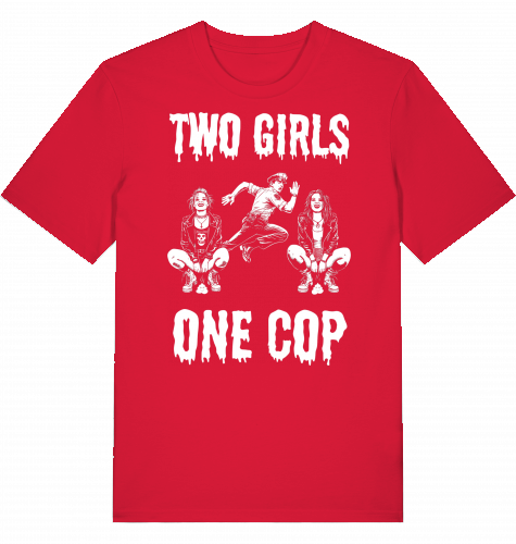 TWO GIRLS ONE COP - Unisex