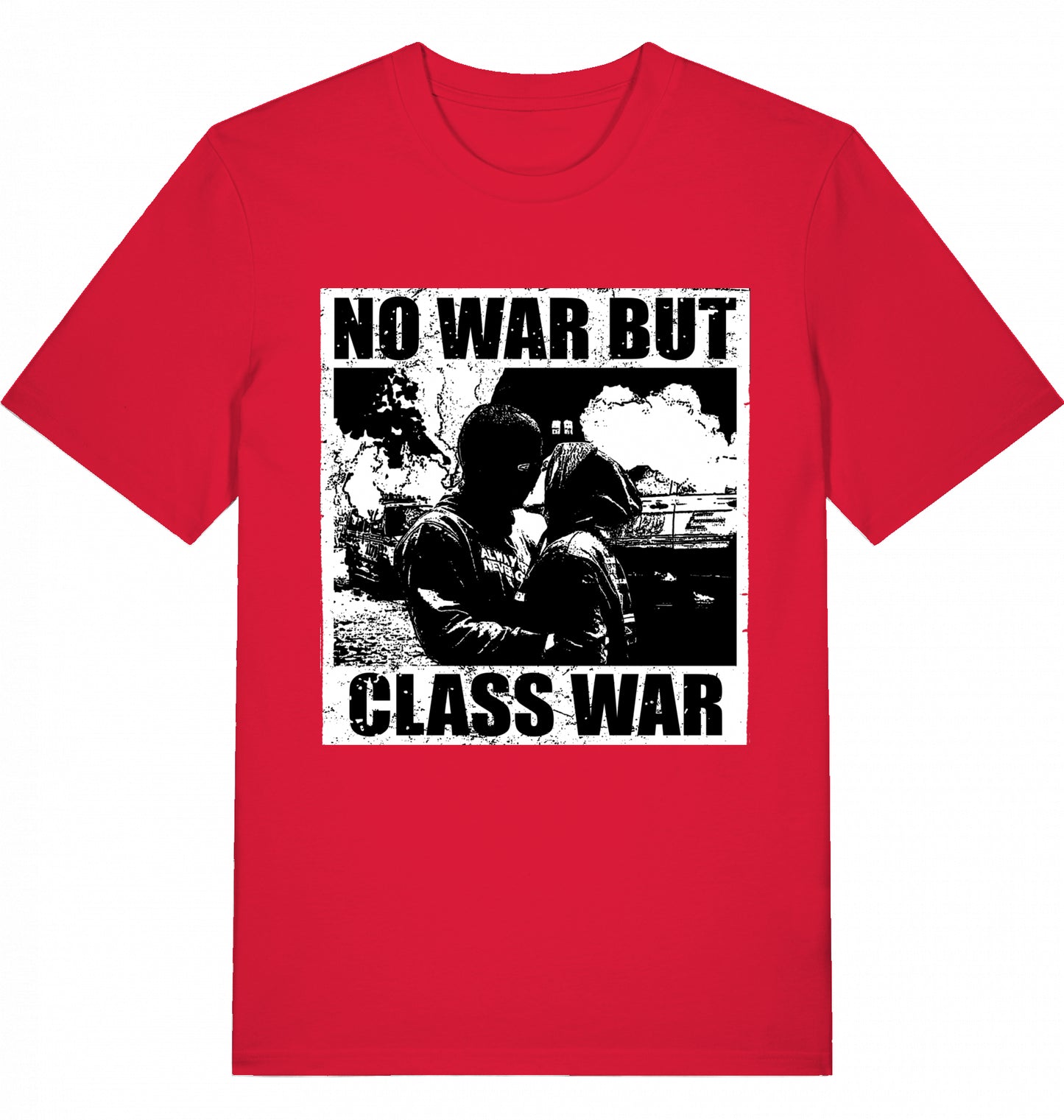 NO WAR BUT CLASS WAR - Unisex