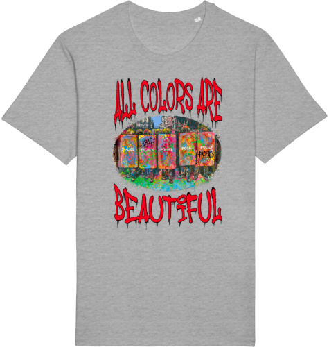 All Colors Are Beautiful - Unisex