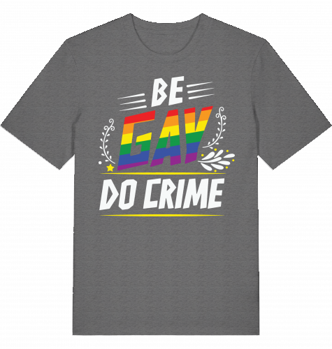 BE GAY DO CRIME - Unisex