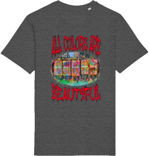 All Colors Are Beautiful - Unisex