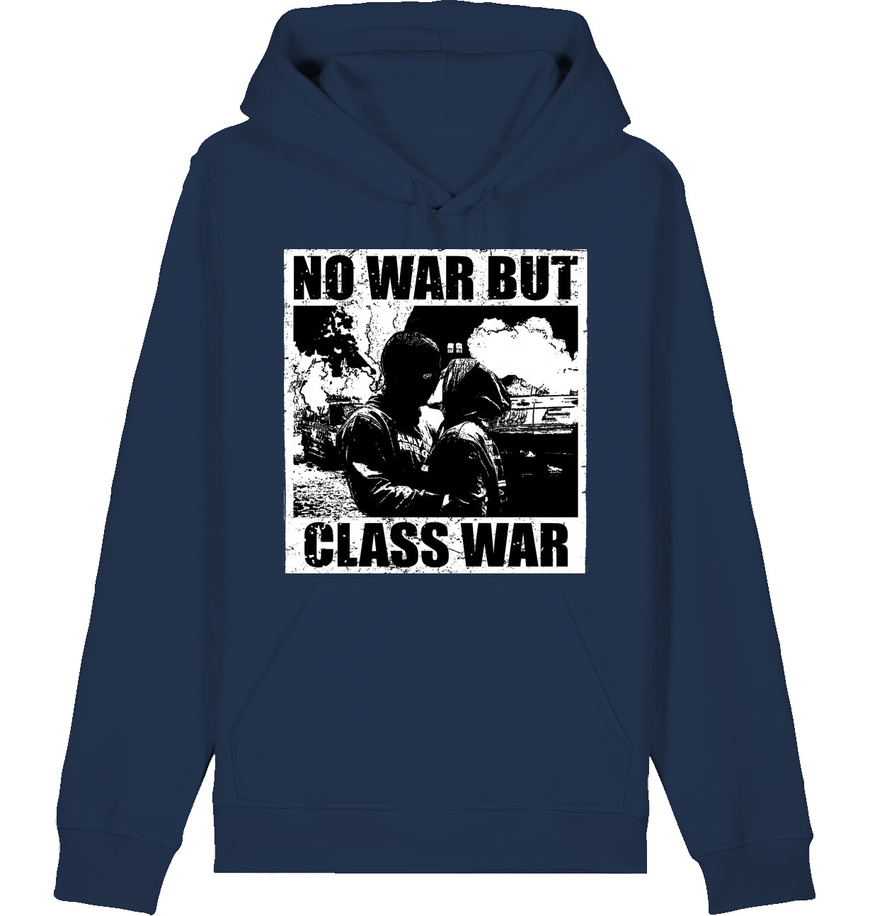 NO WAR BUT CLASS WAR - Hoodie