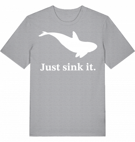 JUST SINK IT - Unisex