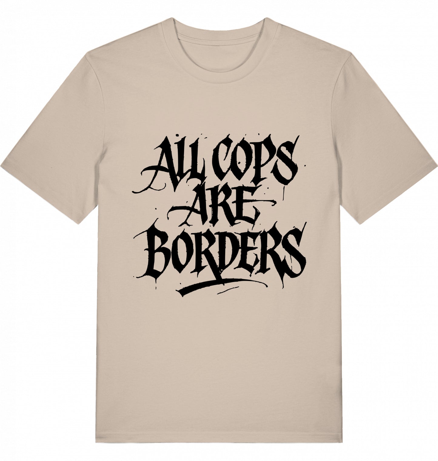 ALL COPS ARE BORDERS - Unisex