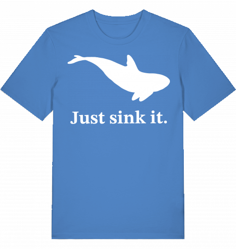 JUST SINK IT - Unisex